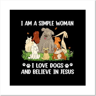 I Am A Simple I Love Dogs And Believe In Jesus (Back) Posters and Art